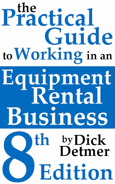 Dick Detmer releases the 8th edition of his book, 'The Practical Guide to Working in an Equipment Rental Business.'