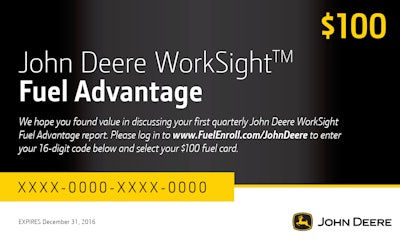When contractors discuss the first John Deere WorkSight Fuel Advantage report with their dealer within 60 days of receiving it, they will receive a code redeemable online for a $100 personal fuel card from the participating fuel retailer of their choice.