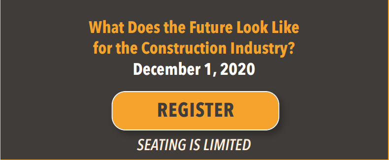 The third and final webinar presented this Fall, &ldquo;What Does the Future Look Like for the Construction Industry?,&rdquo; will air live on Dec. 1, 2020.