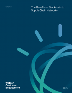 IBM – The Benefits of Blockchain to Supply Chain Networks