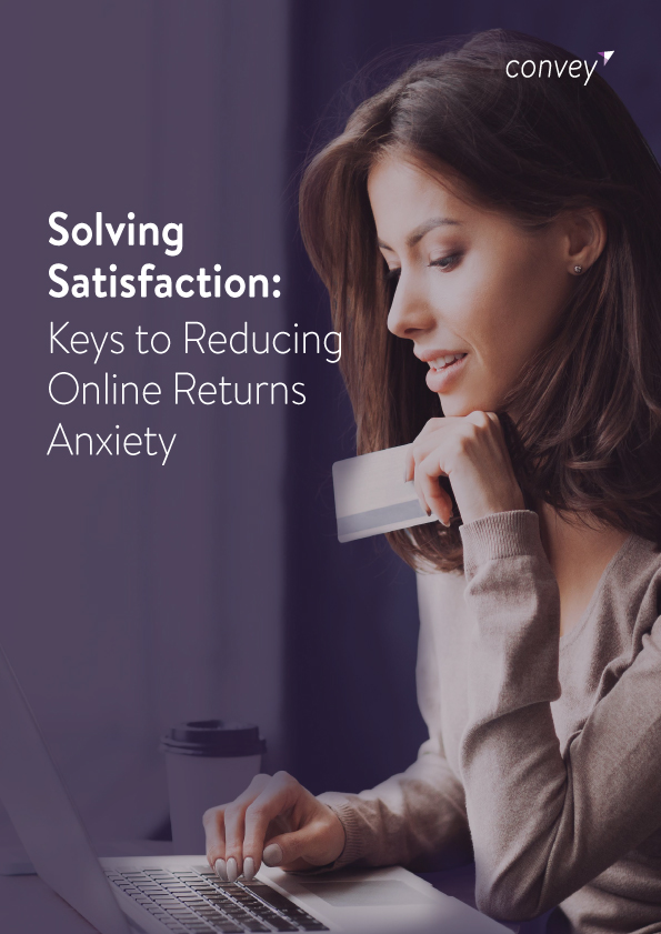 Solving Satisfaction: Keys to Reducing Online Returns Anxieties