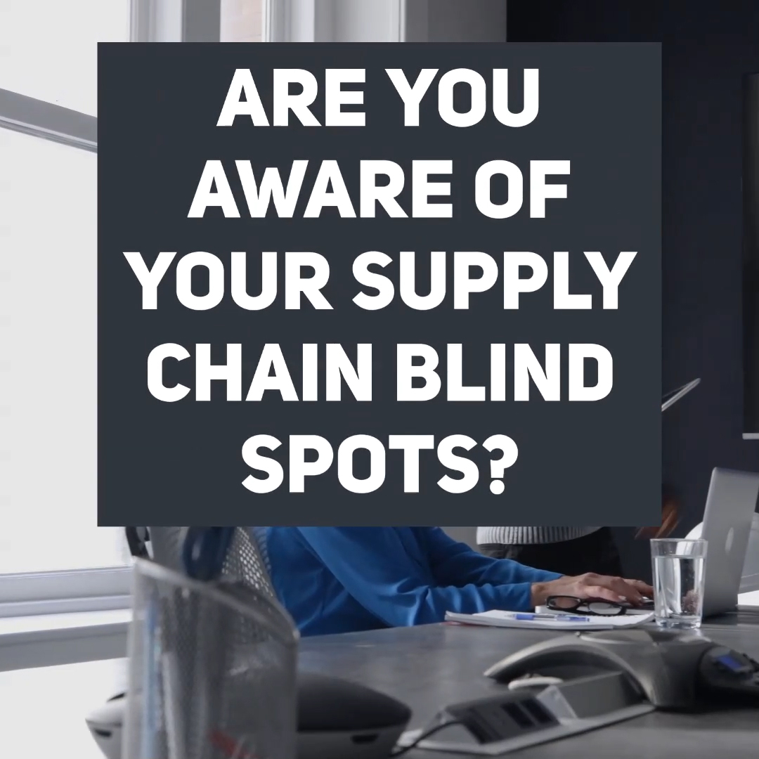 Are There Blind Spots in Your Supply Chain Visibility